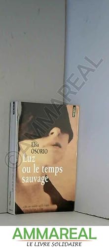 Seller image for Luz ou le temps sauvage for sale by Ammareal