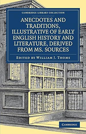 Seller image for Anecdotes and Traditions, Illustrative of Early English History and Literature, Derived from Ms. Sources (Cambridge Library Collection - British and Irish History, General) [Paperback ] for sale by booksXpress
