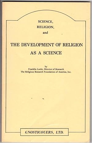 Science, Religion and The Development of Religion as a Science