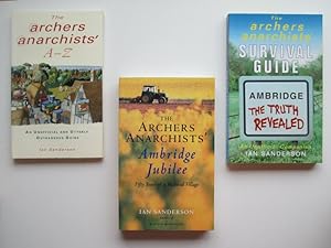 Seller image for The Archers anarchists' A - Z an unofficial and utterly outrageous guide, with, The Archers anarchists' survival guide Ambridge the truth revealed, with, The Archers anarchists' Ambridge jubilee fifty years of a medieval village (3 paperbacks) for sale by Aucott & Thomas