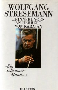 Ein seltsamer Mann. Erinnerungen an Herbert von Karajan