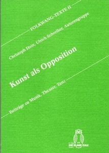 Kunst als Opposition : Folkwang - Texte 2; Beiträge zu Musik, Theater, Tanz