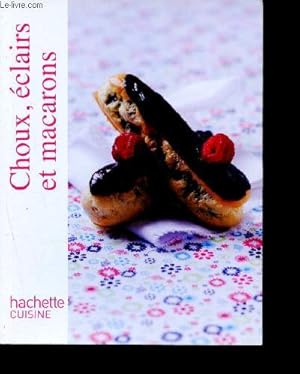 Image du vendeur pour Choux, clairs et macarons mis en vente par Le-Livre