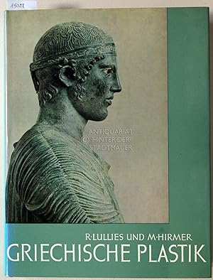 Bild des Verkufers fr Griechische Plastik. Von den Anfngen bis zum Ausgang des Hellenismus. zum Verkauf von Antiquariat hinter der Stadtmauer