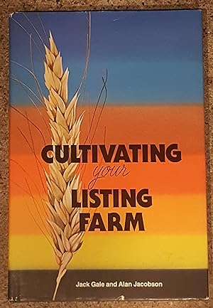 Seller image for Cultivating your Listing Farm; A Proven Real Estate Marketing Technique for sale by Mountain Gull Trading Company
