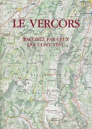 Image du vendeur pour Le Vercors racont par ceux qui l'ont vcu. mis en vente par Librairie du Bacchanal