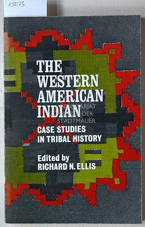 Bild des Verkufers fr The Western American Indian. Case Studies in Tribal History. zum Verkauf von Antiquariat hinter der Stadtmauer
