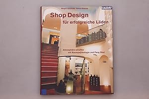 Imagen del vendedor de SHOP-DESIGN FR ERFOLGREICHE LDEN. Atmosphre schaffen mit Raumpsychologie und Feng-Shui a la venta por INFINIBU KG