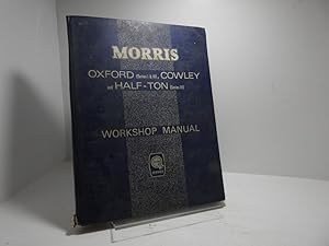 Morris Oxford (Series 1 &11), Cowley and Half-Ton (Series 111) Worshop Manual