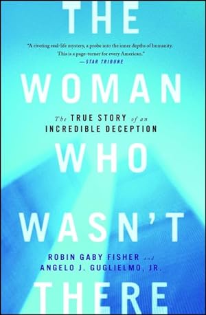Seller image for Woman Who Wasn't There : The True Story of an Incredible Deception for sale by GreatBookPrices