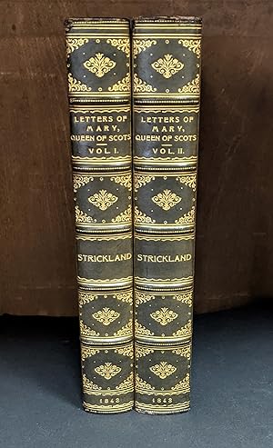 Seller image for LETTERS OF MARY, QUEEN OF SCOTS. (Two Volumes). Now first published from the originals, collected from various sources, private as well as public, with a historical introduction and notes by Agnes Strickland. for sale by Bjarne Tokerud Bookseller