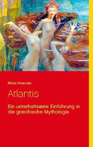 Bild des Verkufers fr Atlantis : Ein unterhaltsame Einfhrung in die griechische Mythologie zum Verkauf von AHA-BUCH GmbH