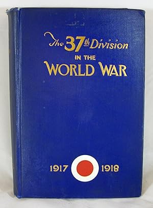 Imagen del vendedor de The 37th Division in the World War: 1917-1918 (The Thirty-Seventh Division) Volume 2 a la venta por Baltimore's Best Books