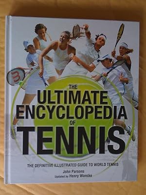 Image du vendeur pour The Ultimate Encyclopedia of Tennis: The Definitive Illustrated Guide to World Tennis mis en vente par Livresse