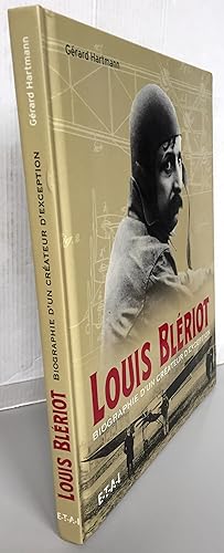 Bild des Verkufers fr Louis Blriot : Biographie d'un crateur d'exception zum Verkauf von Librairie Thot