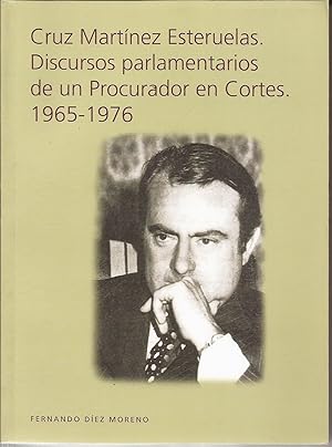 Immagine del venditore per Cruz Martnes Esteruelas. Discursos parlamentarios de un Procurador en Cortes. 1965- 1976 venduto da Librera Santa Brbara