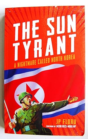 The Sun Tyrant: A Nightmare Called North Korea, Signed