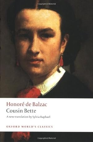 Seller image for Cousin Bette (Oxford World's Classics) by Balzac, Honoré de, Raphael, Sylvia, Bellos, David [Paperback ] for sale by booksXpress