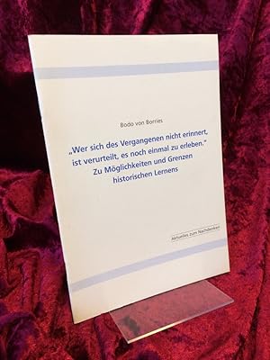 Bild des Verkufers fr Wer sich des Vergangenen nicht erinnert, ist verurteilt, es noch einmal zu erleben". Zu Mglichkeiten und Grenzen historischen Lernens. Am 9.11.1993 in Auschwitz als Vortrag whrend der im November 1993 stattgefundenen Internationalen Fachtagung "Pdagogik nach Auschwitz" gehalten. Herausgegeben von der Niederschsischen Landeszentrale fr Politische Bildung. (= Schriftenreihe der Niederschsischen Landeszentrale fr Politische Bildung/Aktuelles zum Nachdenken Folge 11). zum Verkauf von Altstadt-Antiquariat Nowicki-Hecht UG