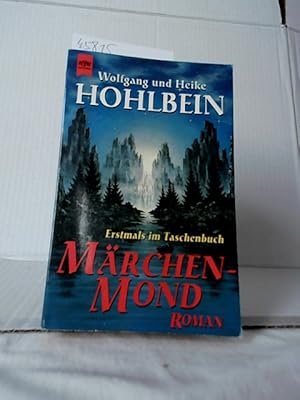 Märchenmond : Roman. Wolfgang und Heike Hohlbein / Heyne-Bücher / 1 / Heyne allgemeine Reihe ; Nr...