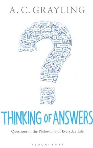 Seller image for Thinking of Answers : Questions in the Philosophy of Everyday Life for sale by GreatBookPrices