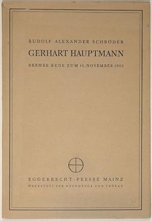 Gerhart Hauptmann. Bremer Rede zum 15. November 1952.
