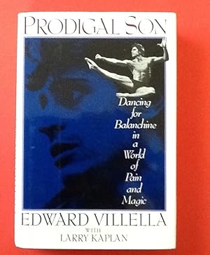 Prodigal Son: Dancing for Balanchine in a World of Pain and Magic SIGNED/ INSCRIBED