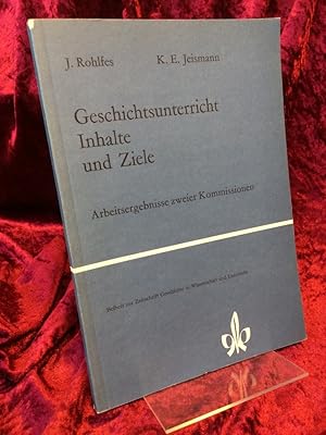 Bild des Verkufers fr Geschichtsunterricht, Inhalte und Ziele. Arbeitsergebnisse zweier Kommissionen. Herausgegeben von Joachim Rohlfes und Karl Ernst Jeismann. (= Geschichte in Wissenschaft und Unterricht Beiheft). zum Verkauf von Altstadt-Antiquariat Nowicki-Hecht UG