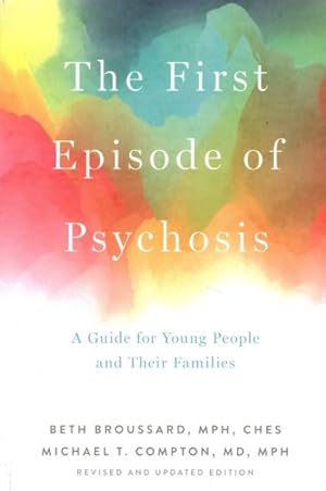 Bild des Verkufers fr First Episode of Psychosis : A Guide for Young People and Their Families zum Verkauf von GreatBookPricesUK