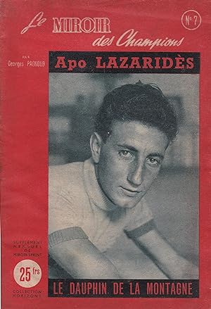 Bild des Verkufers fr Apo Lazarids, le dauphin de la montagne - Le miroir des Champions n 7 zum Verkauf von Pare Yannick