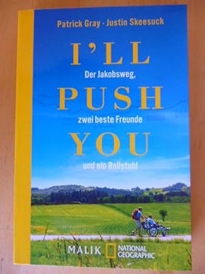 Seller image for I`ll push you. Der Jakobsweg, zwei beste Freunde und ein Rollstuhl. for sale by Versandantiquariat Harald Gross