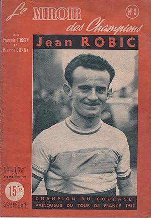 Seller image for Jean Robic, champion du courage, vainqueur du Tour de France 1947 - Le miroir des Champions n 2 for sale by Pare Yannick