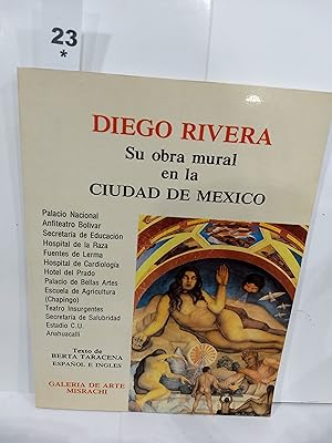 Diego Rivera Su Obra Mural en la Ciudad de Mexico