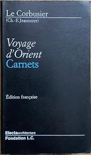 Bild des Verkufers fr Le Corbusier : Voyage d'Orient : Carnets zum Verkauf von Le Songe de Polia