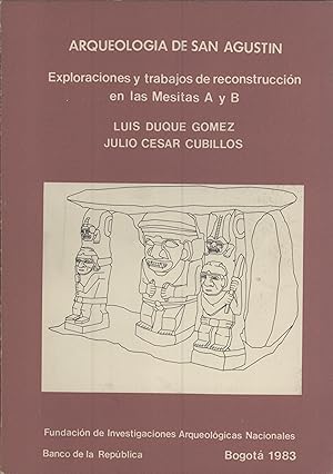 Seller image for Arqueologa De San Agustn: Exploraciones y Trabajos de Reconstruccin En Las Mesitas A y B (Investigaciones Arqueolgicas Nacionales, 17) for sale by Masalai Press