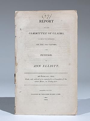 Report of the Committee of Claims, to Whom was Referred on the 26th Ultimo, the Petition of Ann E...