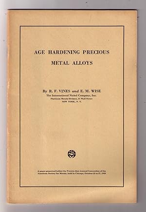 Seller image for Age Hardening Precious Metal Alloys: A Paper presented before the Twenty-first Annual Convention of the American Society for Metals, held in Chicago, October 23 to 27, 1939 for sale by CARDINAL BOOKS  ~~  ABAC/ILAB