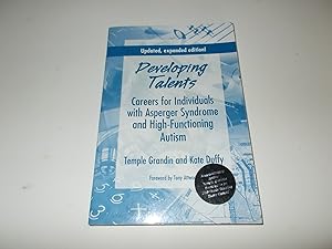 Imagen del vendedor de Developing Talents: Careers for Individuals with Asperger Syndrome and High-functioning Autism- Updated, Expanded Edition a la venta por Paradise Found Books
