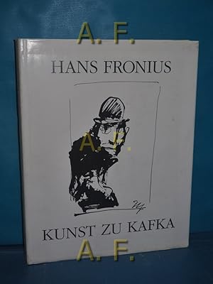 Bild des Verkufers fr Kunst zu Kafka. Mit e. Text von Hans Fronius. Einf. Wolfgang Hilger. Bildtexte Helmut Strutzmann zum Verkauf von Antiquarische Fundgrube e.U.