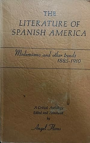 Image du vendeur pour The literature of Spanish America. Vol. II. Part I 1885-1910. Modernismo and other trends . A critical anthology edited an annotated by Angel Flores mis en vente par Librera Monte Sarmiento