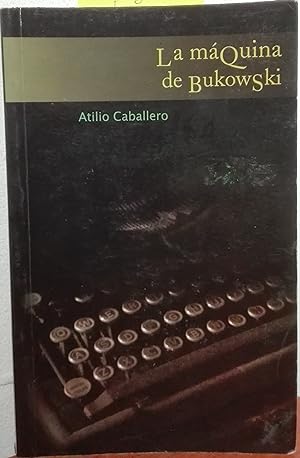 Immagine del venditore per La mquina de Bukowski venduto da Librera Monte Sarmiento