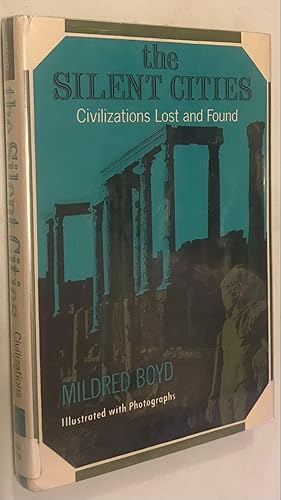 Imagen del vendedor de The Silent Cities Civilizations Lost and Found a la venta por Once Upon A Time