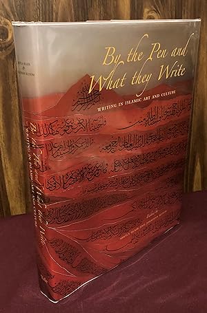 Immagine del venditore per By the Pen and What They Write: Writing in Islamic Art and Culture (The Biennial Hamad bin Khalifa Symposium on Islamic Art) venduto da Palimpsest Scholarly Books & Services