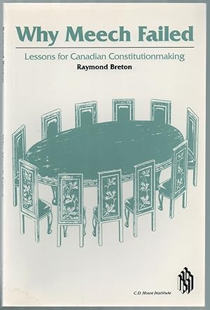 Seller image for Why Meech Failed: Lessons for Canadian Constitutionmaking for sale by Between the Covers-Rare Books, Inc. ABAA