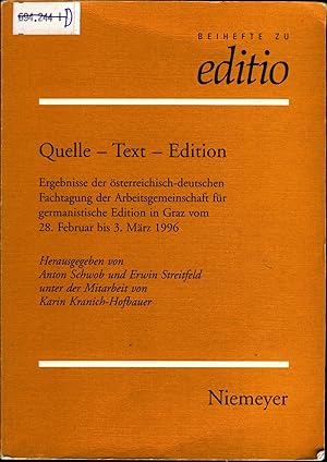 Bild des Verkufers fr Quelle - Text - Edition Ergebnisse der sterreichisch-deutschen Fachtagung der Arbeitsgemeinschaft fr germanistische Edition in Graz vom 28.2.-3.3.1996 zum Verkauf von avelibro OHG