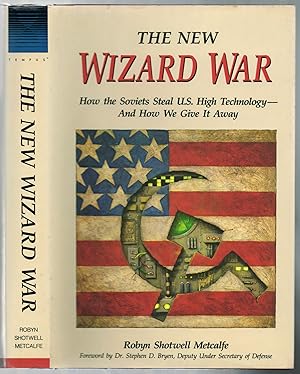 Bild des Verkufers fr The New Wizard War: How the Soviets Steal U.S. High Technology?And How We Give it Away zum Verkauf von Between the Covers-Rare Books, Inc. ABAA