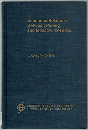 Image du vendeur pour Economic Relations Between Peking and Moscow: 1949-1963 mis en vente par Between the Covers-Rare Books, Inc. ABAA