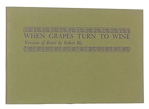 WHEN GRAPES TURN TO WINE: Versions of Rumi