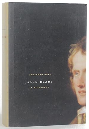 JOHN CLARE: A BIOGRAPHY