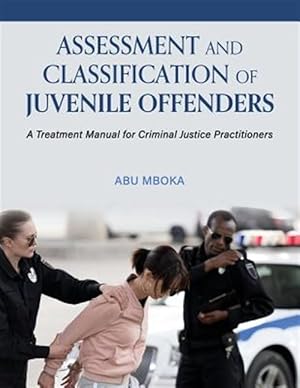 Image du vendeur pour Assessment and Classification of Juvenile Offenders: A Treatment Manual for Criminal Justice Practitioners mis en vente par GreatBookPricesUK